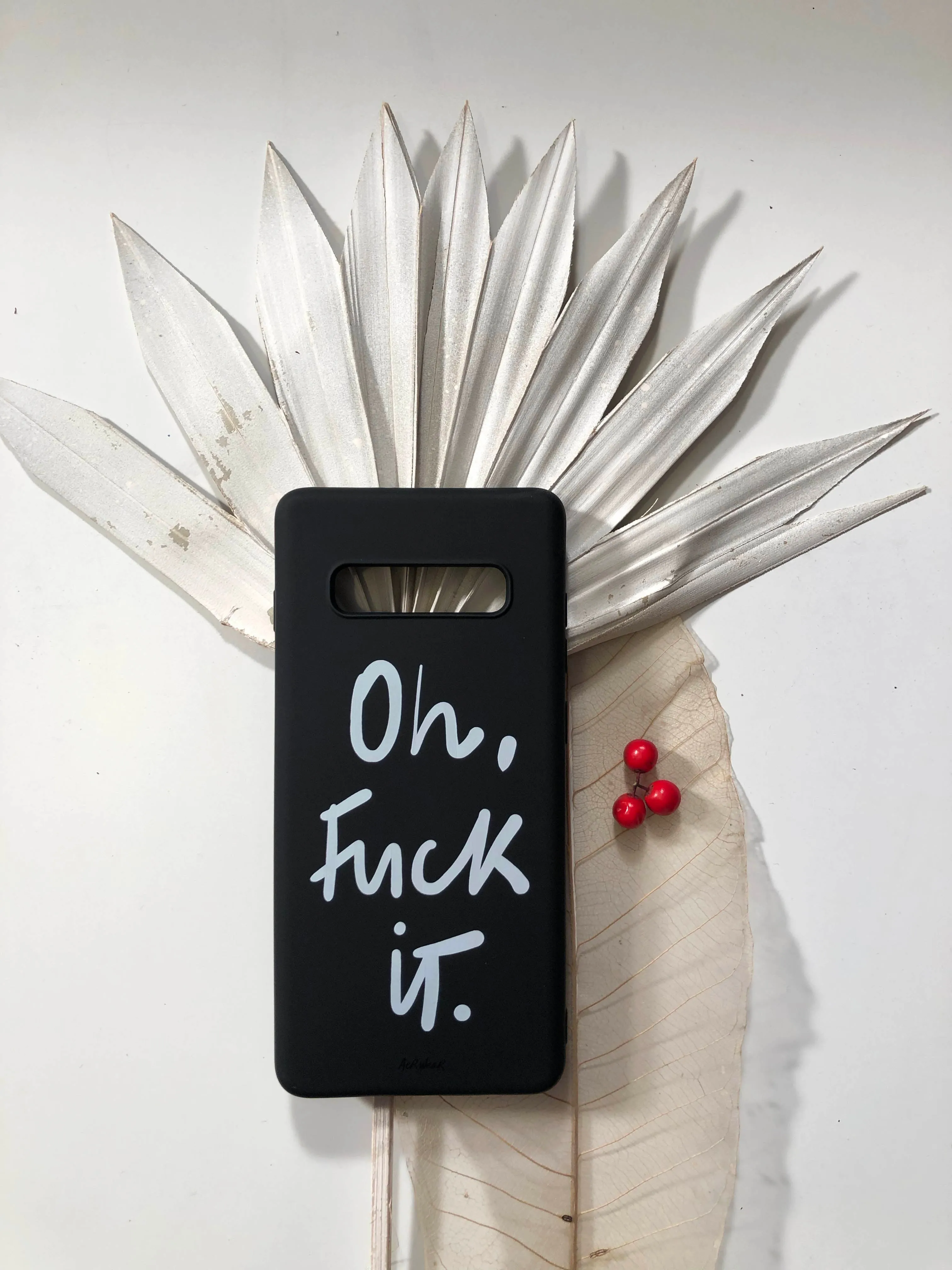 Oh, fuck it. PHONE CASE